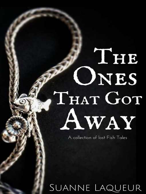 Title details for The Ones That Got Away by Suanne Laqueur - Available
